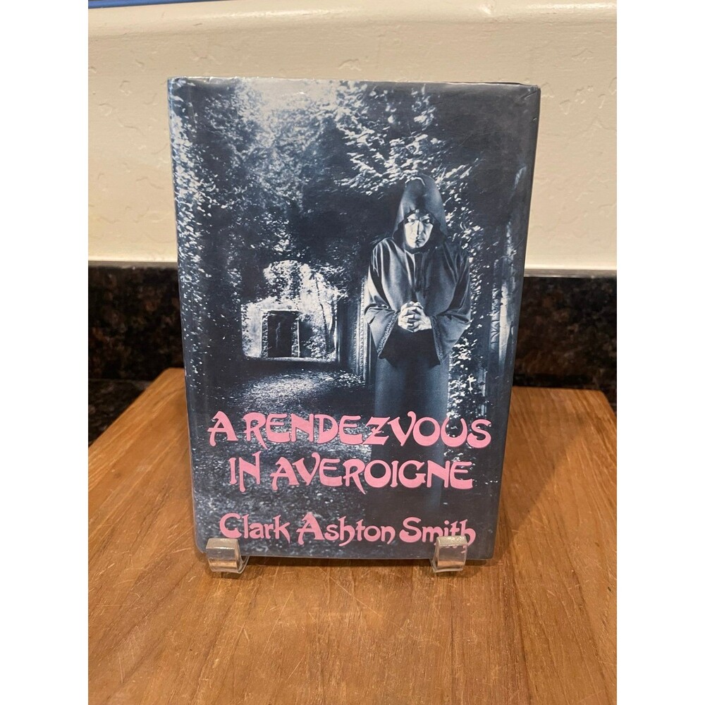 A Rendezvous in Averoigne - Clark Ashton Smith - Arkham
House 1988 First Edition